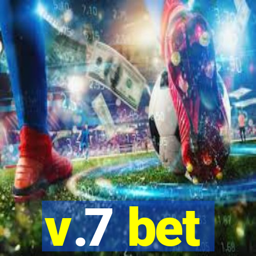 v.7 bet