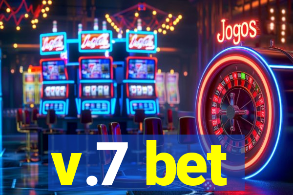 v.7 bet