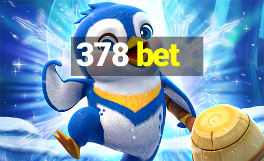 378 bet