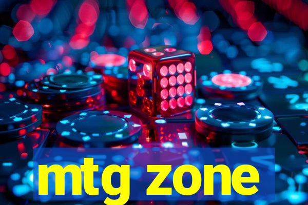 mtg zone