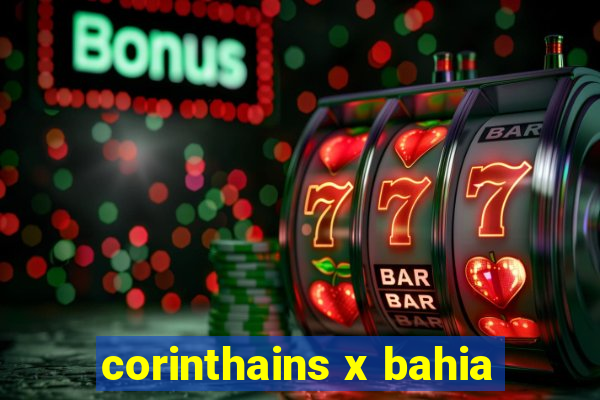 corinthains x bahia