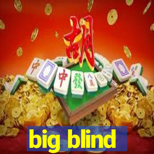 big blind