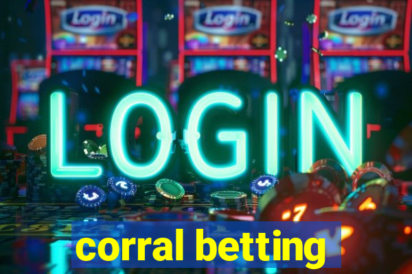 corral betting