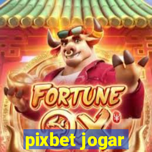 pixbet jogar