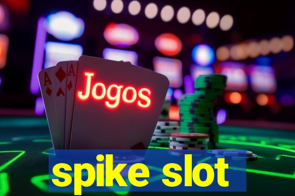 spike slot