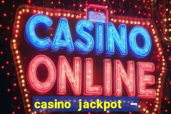 casino jackpot – slot machine