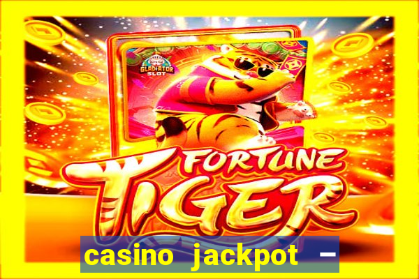 casino jackpot – slot machine