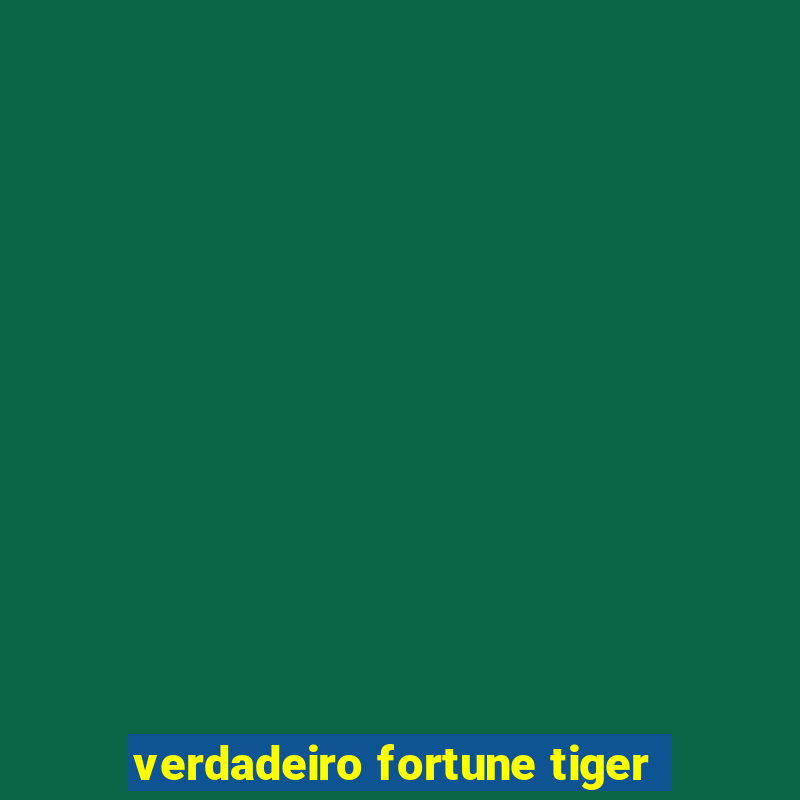 verdadeiro fortune tiger