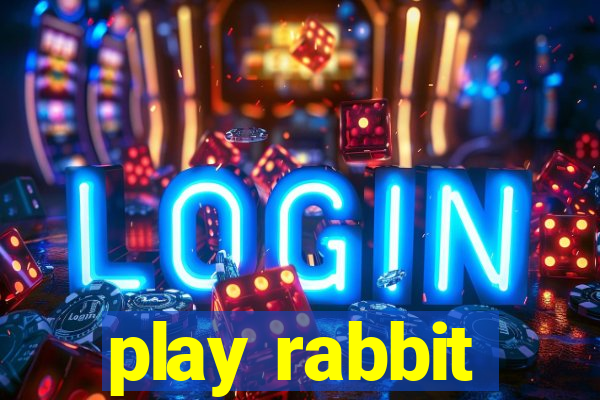 play rabbit