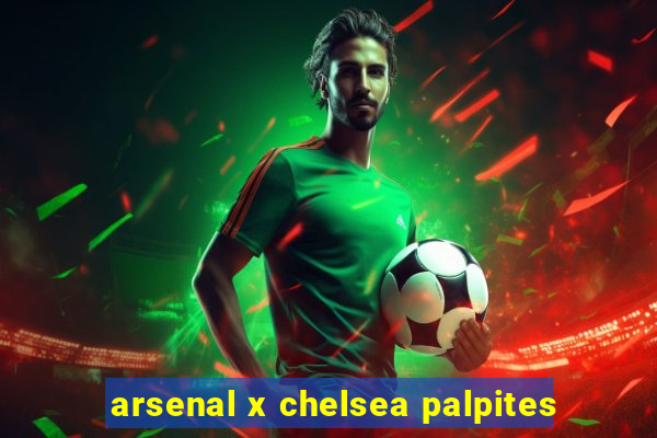 arsenal x chelsea palpites