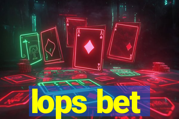 lops bet