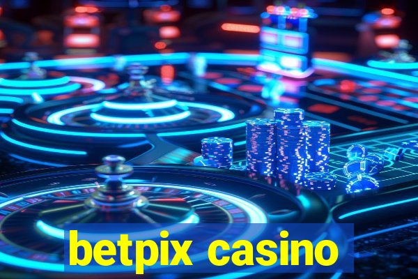 betpix casino