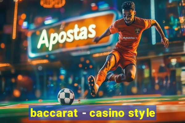 baccarat - casino style