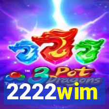 2222wim