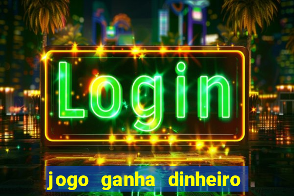 jogo ganha dinheiro de verdade pix