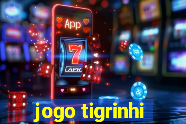 jogo tigrinhi