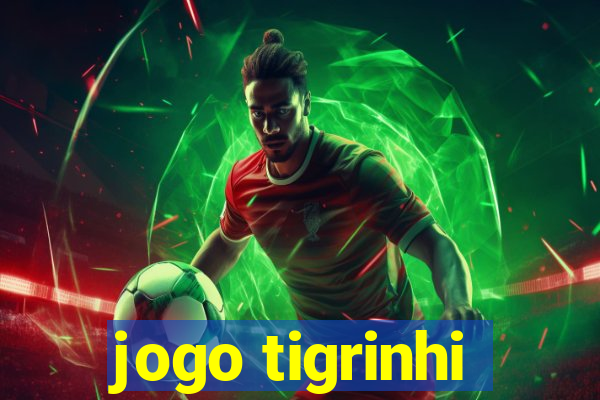 jogo tigrinhi