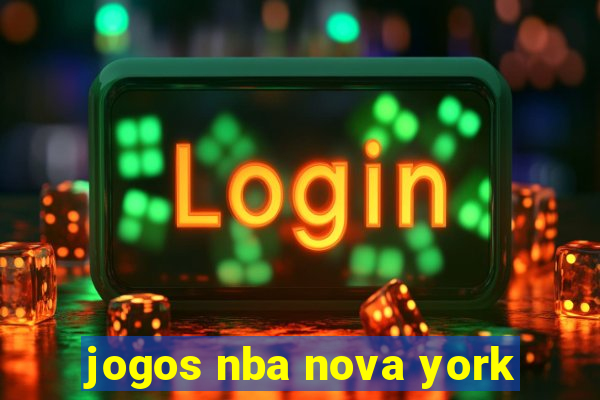 jogos nba nova york