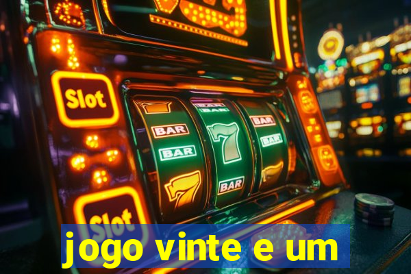 jogo vinte e um