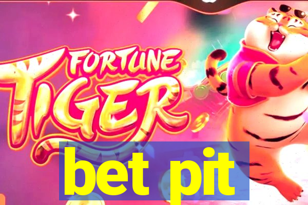 bet pit