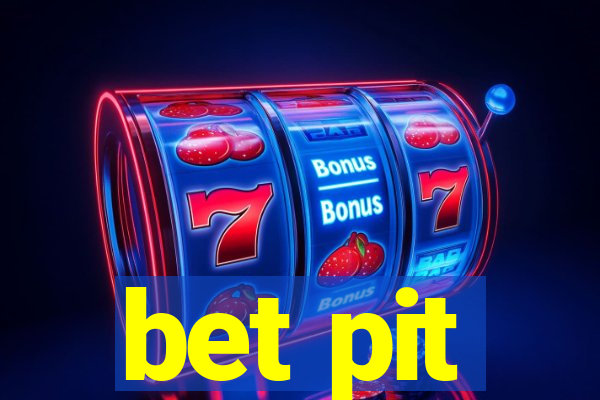 bet pit