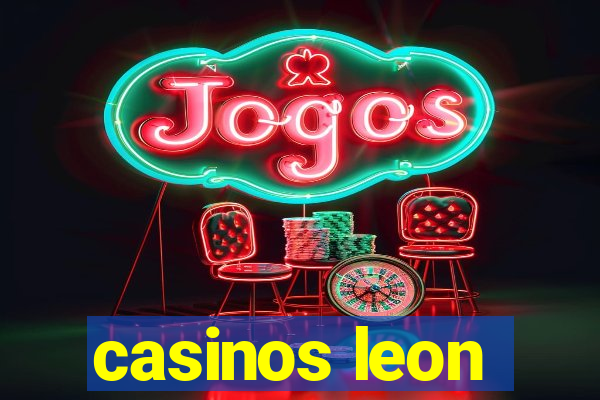 casinos leon