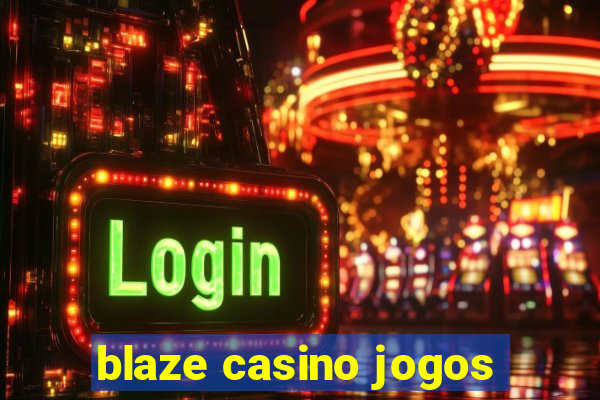 blaze casino jogos