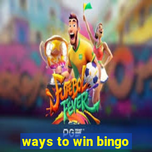 ways to win bingo