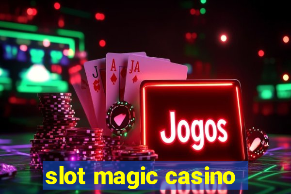 slot magic casino