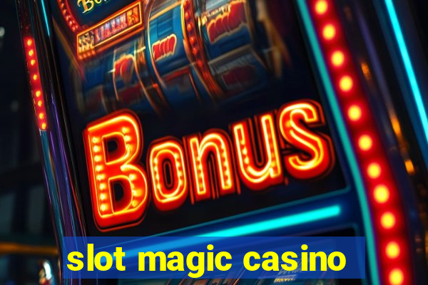 slot magic casino