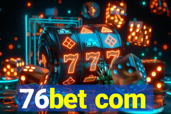 76bet com