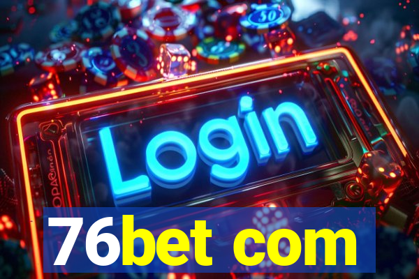 76bet com