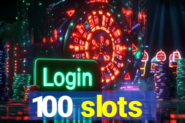 100 slots