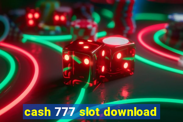 cash 777 slot download