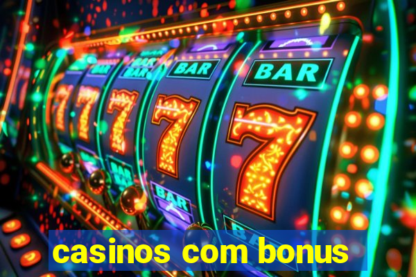 casinos com bonus