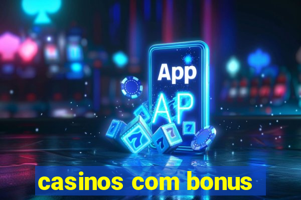 casinos com bonus