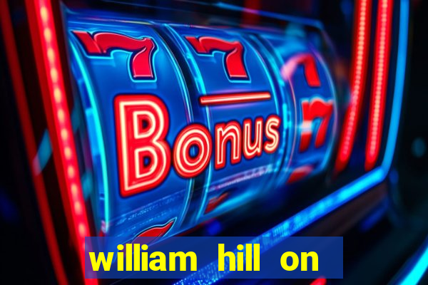 william hill on line betting