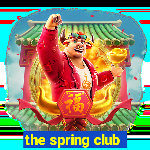 the spring club