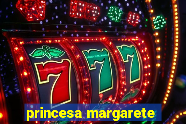 princesa margarete