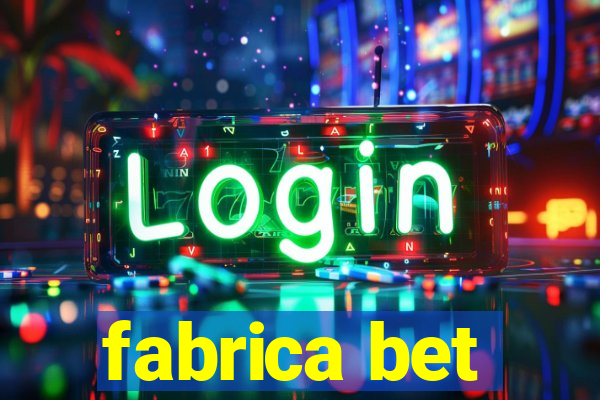 fabrica bet