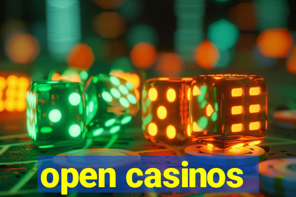 open casinos