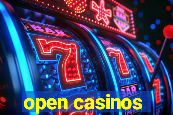 open casinos