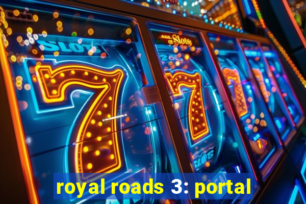 royal roads 3: portal