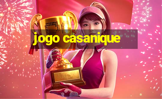 jogo casanique