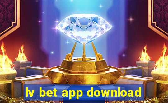 lv bet app download