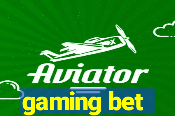 gaming bet