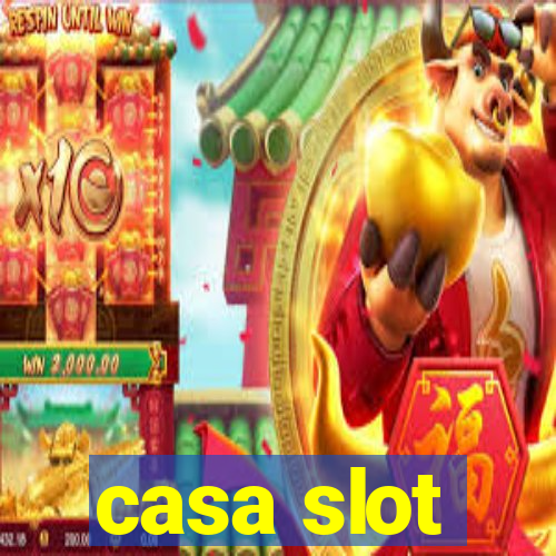 casa slot