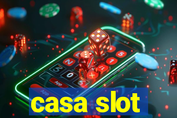 casa slot