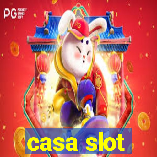 casa slot