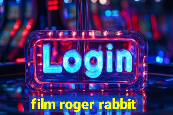 film roger rabbit